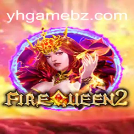 FireQueen2: Descubra o Novo Fenômeno dos Jogos com YH GAME BR